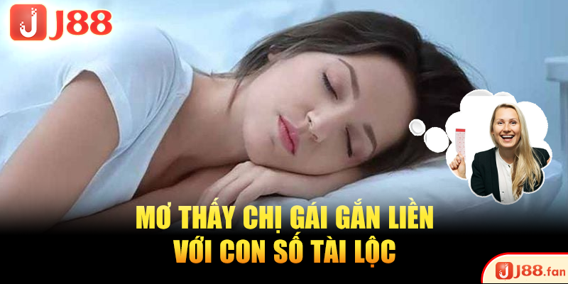 Mơ thấy chị gái gắn liền với con số tài lộc